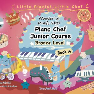 Wonderful Music Star : Piano Chef Junior Course Bronze Level -Book A